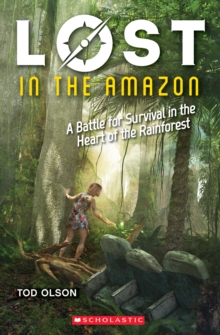 Lost in the Amazon (Lost #3) : A Battle for Survival in the Heart of the Rainforest, Paperback Book Lost in the Amazon (Lost #3) : A Battle for Survival in the Heart of the Rainforest, Paperback Book