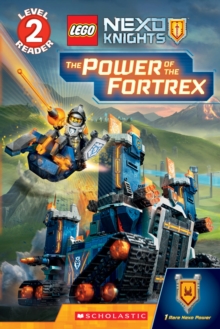 The Power of the Fortrex (Scholastic Reader, Level 2: LEGO NEXO Knights), Paperback Book The Power of the Fortrex (Scholastic Reader, Level 2: LEGO NEXO Knights), Paperback Book