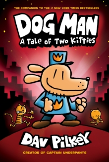 Dog Man 3: A Tale of Two Kitties, Hardback Book Dog Man 3: A Tale of Two Kitties, Hardback Book