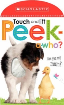 Touch and Lift, Peek-a-Who?, Board book Book Touch and Lift, Peek-a-Who?, Board book Book