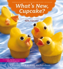 What's New, Cupcake? : Ingeniously Simple Designs for Every Occasion, Paperback Book What's New, Cupcake? : Ingeniously Simple Designs for Every Occasion, Paperback Book