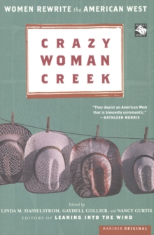 Crazy Woman Creek : Women Rewrite the American West