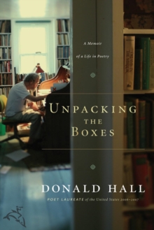 Unpacking the Boxes : A Memoir of a Life in Poetry