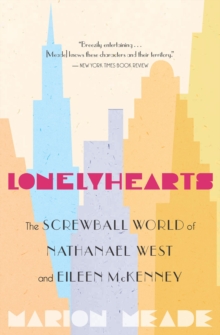 Lonelyhearts : The Screwball World of Nathanael West and Eileen McKenney