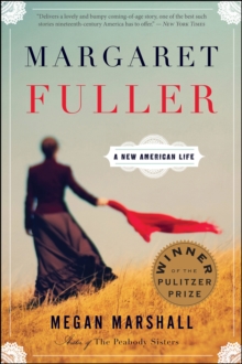 Margaret Fuller : A New American Life