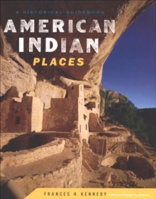 American Indian Places : A Historical Guidebook