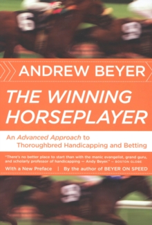 The Winning Horseplayer : An Advanced Approach to Thoroughbred Handicapping and Betting