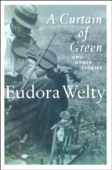 A Curtain of Green : and Other Stories, EPUB eBook A Curtain of Green : and Other Stories, EPUB eBook