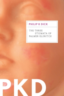 The Three Stigmata of Palmer Eldritch, EPUB eBook The Three Stigmata of Palmer Eldritch, EPUB eBook