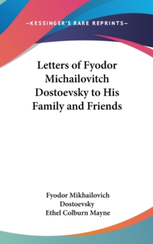 LETTERS OF FYODOR MICHAILOVITCH DOSTOEVS, Hardback Book LETTERS OF FYODOR MICHAILOVITCH DOSTOEVS, Hardback Book