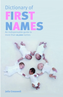 Chambers Dictionary of First Names : An Indispensable Guide to More Than 10,000 Names, Paperback Book Chambers Dictionary of First Names : An Indispensable Guide to More Than 10,000 Names, Paperback Book