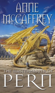 The Masterharper Of Pern : (Dragonriders of Pern: 15): an outstanding and awe-inspiring epic fantasy from one of the most influential fantasy and SF novelists of her generation