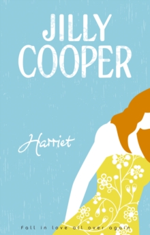 Harriet : a story of love, heartbreak and humour set in the Yorkshire country from the inimitable multimillion-copy bestselling Jilly Cooper