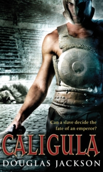 Caligula : A thrilling historical epic set in Ancient Rome that you wont be able to put down