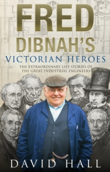 Fred Dibnah's Victorian Heroes, Paperback Book Fred Dibnah's Victorian Heroes, Paperback Book