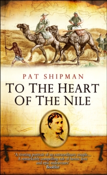 To The Heart Of The Nile, Paperback / softback Book To The Heart Of The Nile, Paperback / softback Book