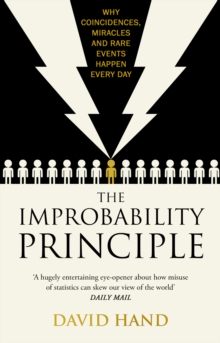 The Improbability Principle : Why coincidences, miracles and rare events happen all the time