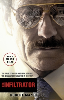 The Infiltrator : Undercover in the World of Drug Barons and Dirty Banks, Paperback / softback Book The Infiltrator : Undercover in the World of Drug Barons and Dirty Banks, Paperback / softback Book