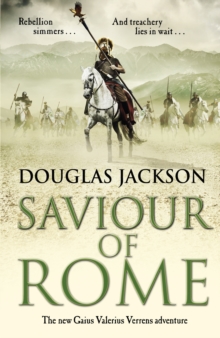 Saviour of Rome : (Gaius Valerius Verrens 7): An action-packed historical page-turner you wont be able to put down