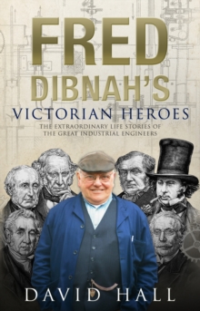 Fred Dibnah's Victorian Heroes, Paperback / softback Book Fred Dibnah's Victorian Heroes, Paperback / softback Book
