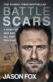 Battle Scars : The Extraordinary Sunday Times Bestseller