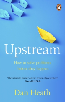 Upstream : How to solve problems before they happen