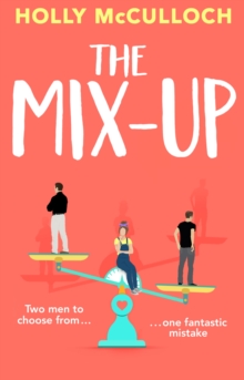 The Mix-Up : A must-read romcom for 2022  an uplifting romance that will make you laugh out loud