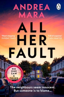 All Her Fault : The breathlessly twisty Sunday Times bestseller everyone is talking about