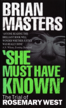 "She Must Have Known" : The Trial Of Rosemary West, Paperback Book "She Must Have Known" : The Trial Of Rosemary West, Paperback Book