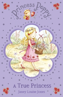 Princess Poppy : True Princess, A, Paperback Book Princess Poppy : True Princess, A, Paperback Book