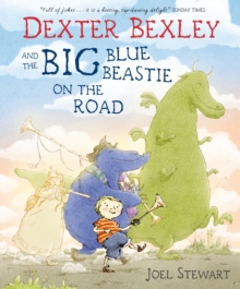 Dexter Bexley and the Big Blue Beastie on the Road, Paperback Book Dexter Bexley and the Big Blue Beastie on the Road, Paperback Book
