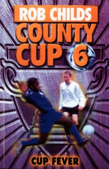 County Cup (6): Cup Fever, Paperback / softback Book County Cup (6): Cup Fever, Paperback / softback Book