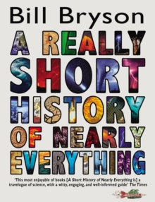 A Really Short History of Nearly Everything, Paperback / softback Book A Really Short History of Nearly Everything, Paperback / softback Book