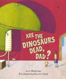 Are the Dinosaurs Dead, Dad?, Paperback Book Are the Dinosaurs Dead, Dad?, Paperback Book