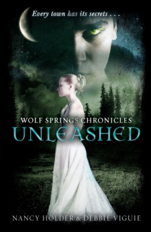 Wolf Springs Chronicles: Unleashed : Book 1, Paperback Book Wolf Springs Chronicles: Unleashed : Book 1, Paperback Book