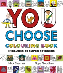 You Choose: Colouring Book With Stickers : A New Story Every Time What Will YOU choose?