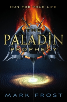 The Paladin Prophecy : Book One, Paperback / softback Book The Paladin Prophecy : Book One, Paperback / softback Book