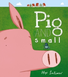 Pig and Small, Paperback Book Pig and Small, Paperback Book