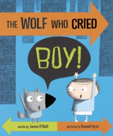 The Wolf Who Cried Boy!, Paperback / softback Book The Wolf Who Cried Boy!, Paperback / softback Book