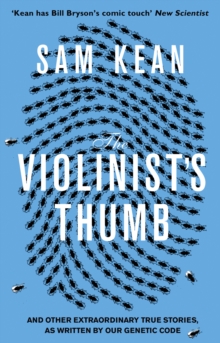 The Violinist's Thumb : And other extraordinary true stories as written by our DNA