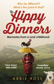 Hippy Dinners : A Memoir of a Rural Childhood, Paperback Book Hippy Dinners : A Memoir of a Rural Childhood, Paperback Book