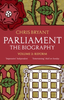 Parliament : The Biography (Volume II - Reform), Paperback Book Parliament : The Biography (Volume II - Reform), Paperback Book