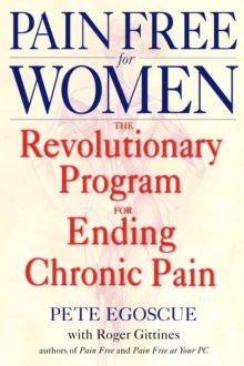 Pain Free for Women : The Revolutionary Program for Ending Chronic Pain