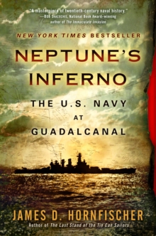 Neptune'S Inferno : The U.S. Navy at Guadalcanal, Paperback / softback Book Neptune'S Inferno : The U.S. Navy at Guadalcanal, Paperback / softback Book