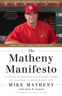 Matheny Manifesto : A Young Manager's Old-School Views on Success in Sports and Life, Paperback Book Matheny Manifesto : A Young Manager's Old-School Views on Success in Sports and Life, Paperback Book