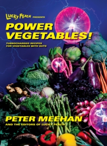Lucky Peach Presents Power Vegetables!, Hardback Book Lucky Peach Presents Power Vegetables!, Hardback Book