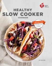 American Heart Association Healthy Slow Cooker Cookbook, Paperback / softback Book American Heart Association Healthy Slow Cooker Cookbook, Paperback / softback Book