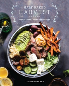 Half Baked Harvest Cookbook