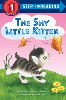 The Shy Little Kitten Step Into Reading Lvl 1, Paperback / softback Book The Shy Little Kitten Step Into Reading Lvl 1, Paperback / softback Book