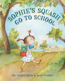 Sophie's Squash Go To School, Hardback Book Sophie's Squash Go To School, Hardback Book